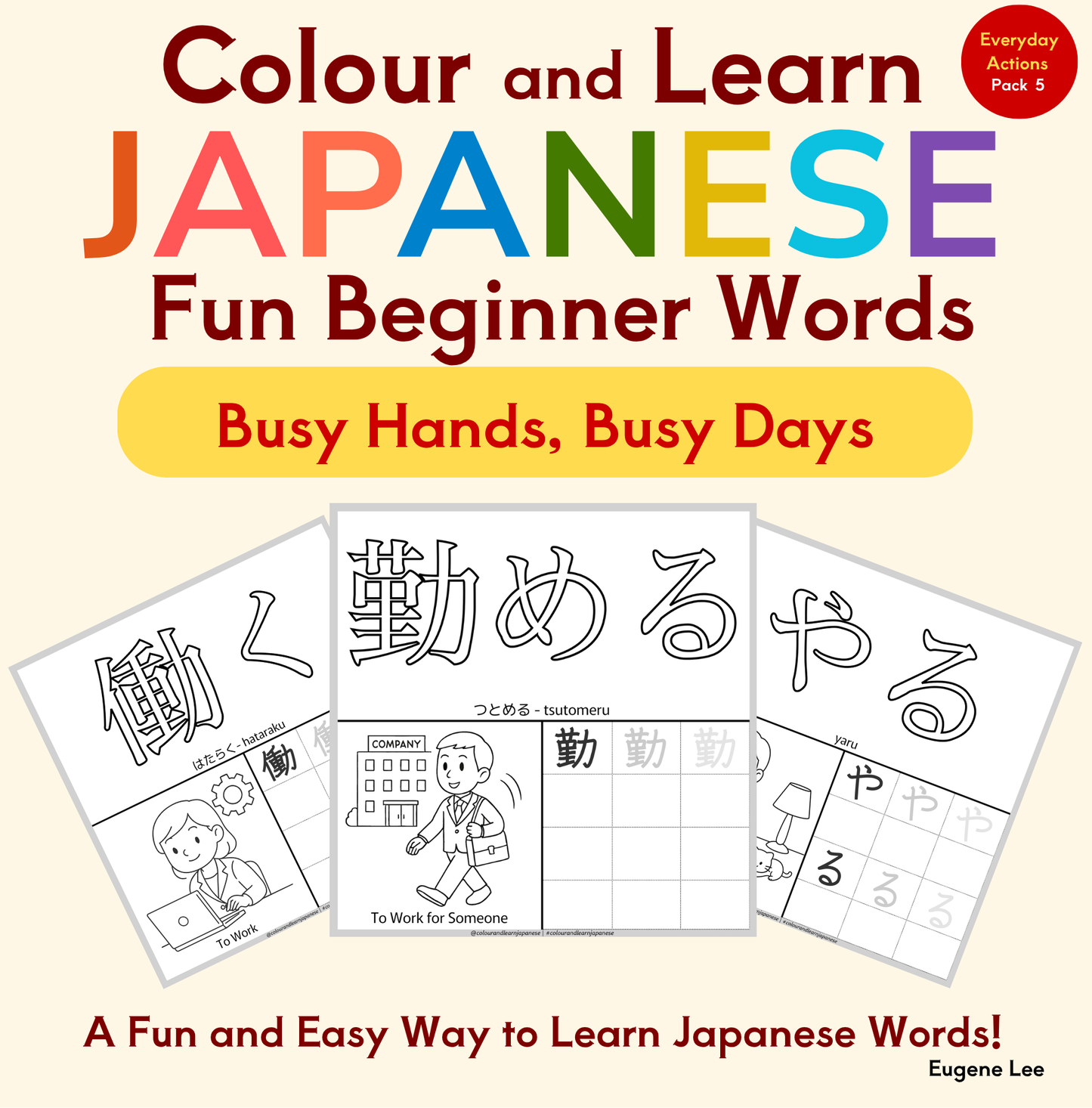Everyday Actions-Verbs Vocabulary Printable Pack 5 of 9 (N5 Beginner Level) | Colour and Learn Japanese Fun Beginner Words: Busy Hands, Busy Days